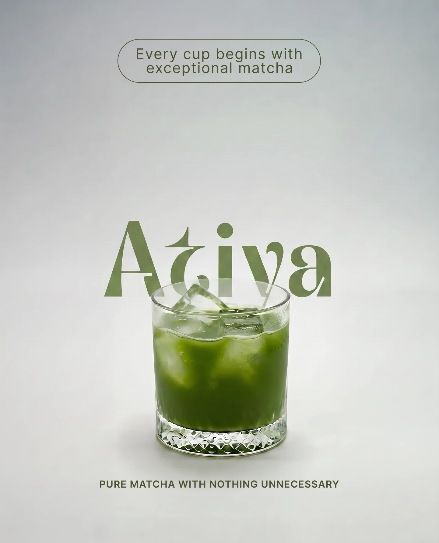 Poster composition: a glass of iced matcha on a pale ground under the Atiya wordmark, with the line every cup begins with exceptional matcha
