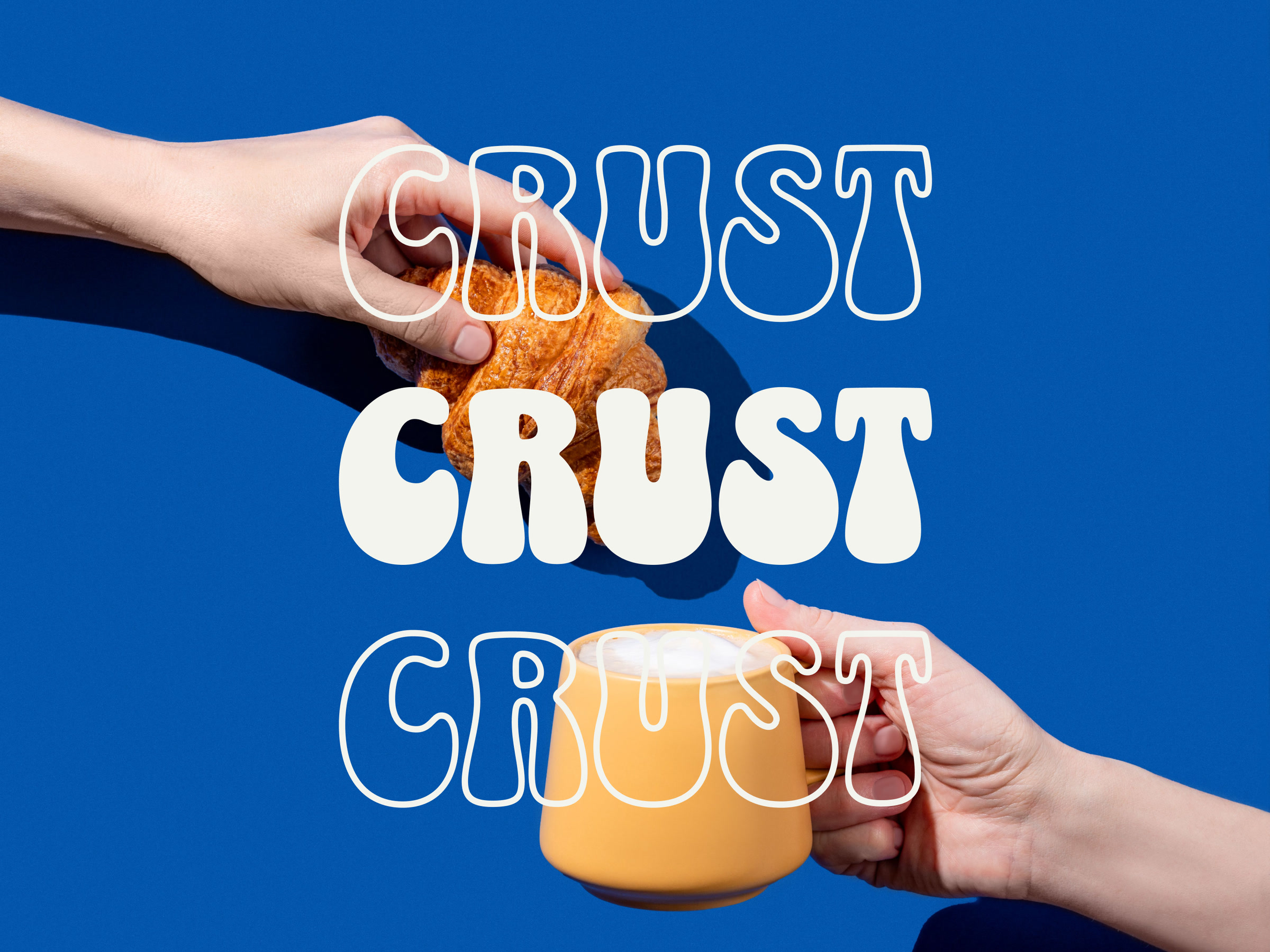 The CRUST wordmark set three times, outline over solid over outline, on brand blue, with one hand offering a croissant and another a cup of coffee