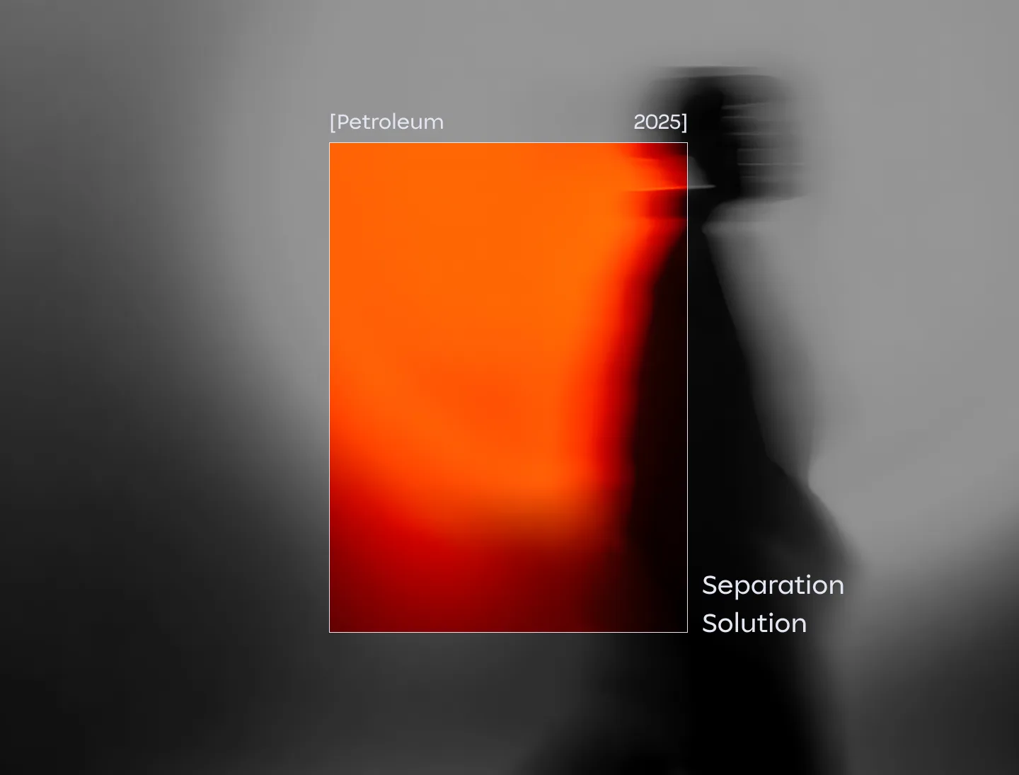 Finished poster: burning orange gradient panel labeled Petroleum 2025 over a blurred grayscale figure with Separation Solution set beside it