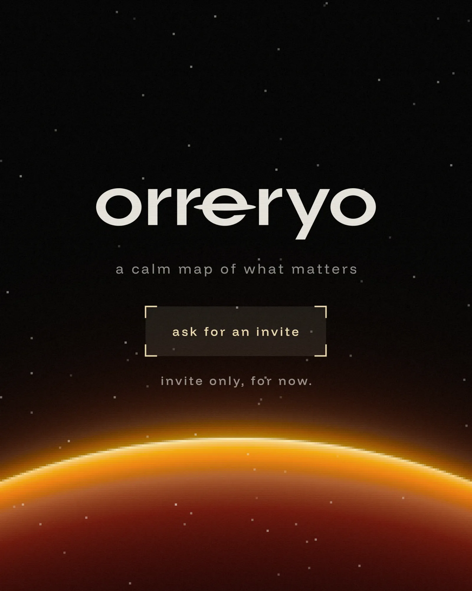 A carousel end template: the wordmark, a calm map of what matters, ask for an invite, over an ember horizon.