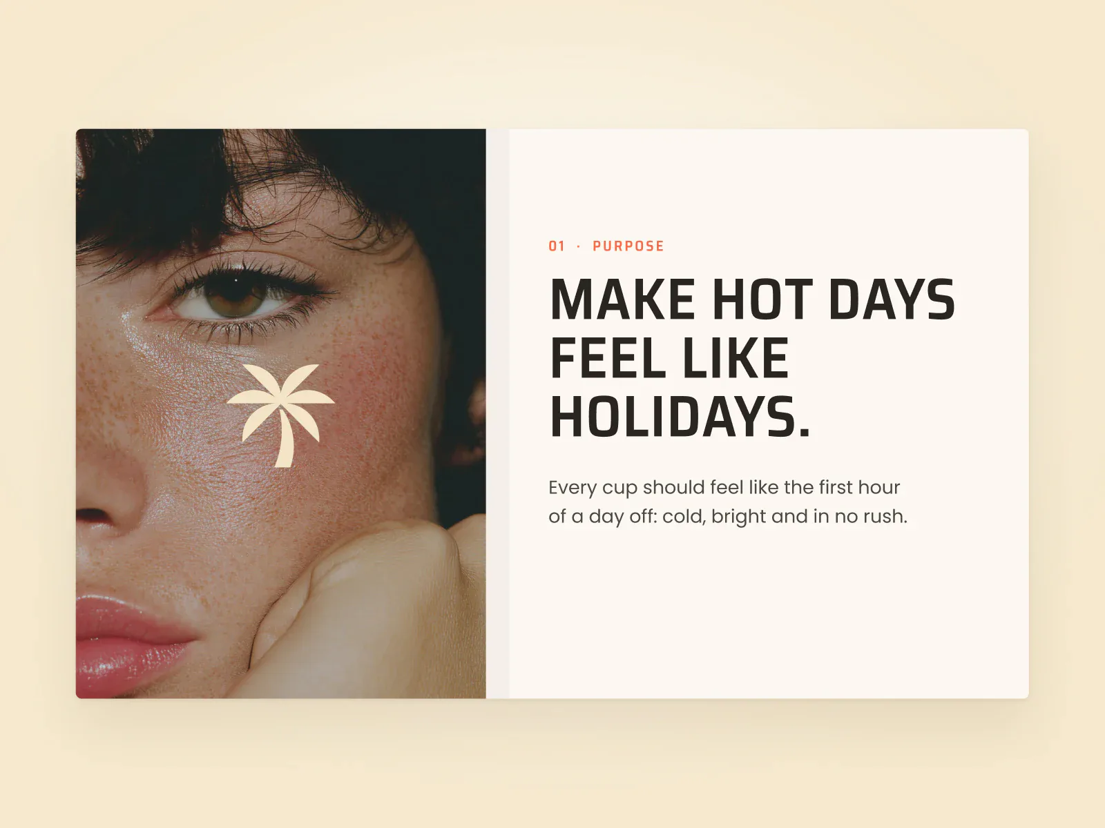 A brand platform page: the palm on a cheek beside the purpose, make hot days feel like holidays.