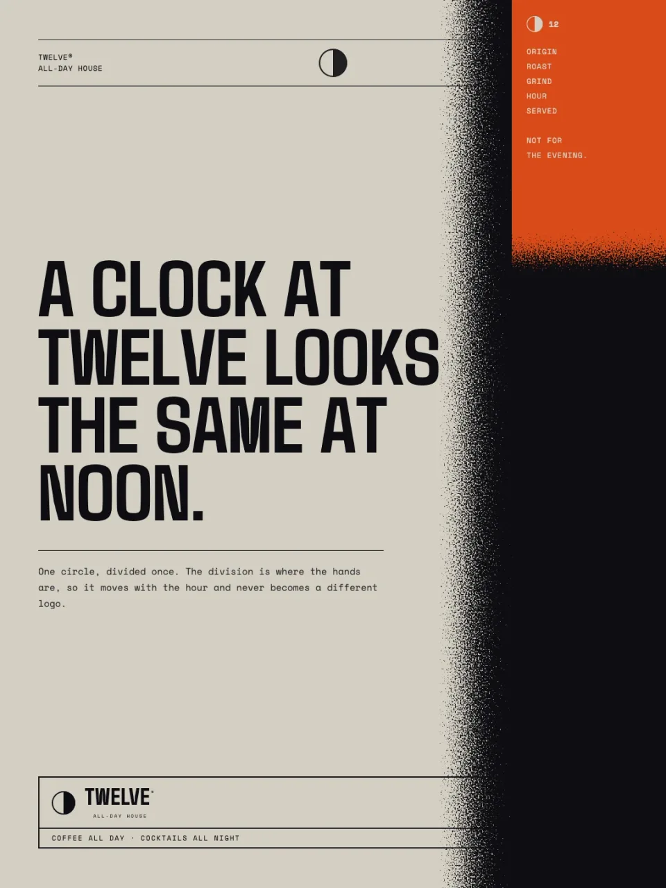 A bone poster reading A CLOCK AT TWELVE LOOKS THE SAME AT NOON, with a hot orange spec panel and the mark dissolving into spray at the right edge
