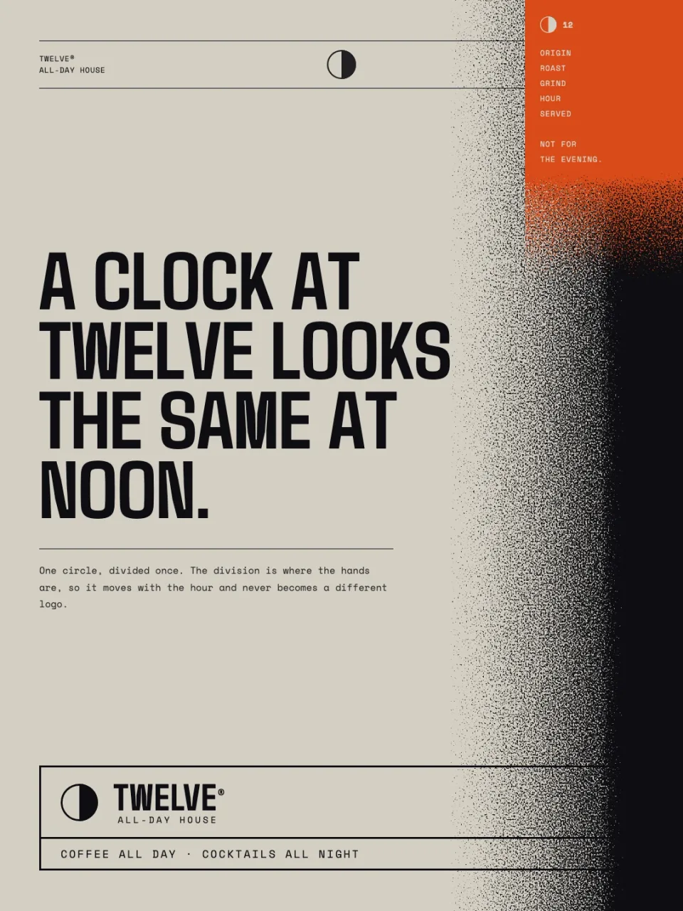 A bone poster reading A CLOCK AT TWELVE LOOKS THE SAME AT NOON, with a hot orange spec panel and the mark dissolving into spray at the right edge