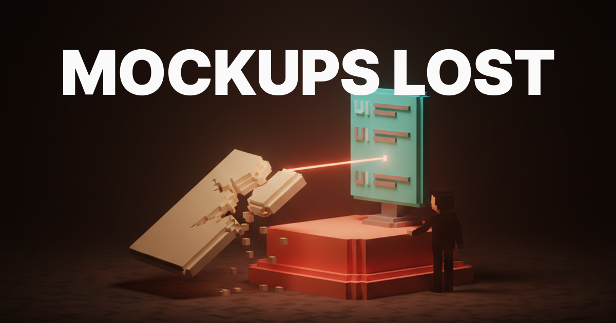 death of the mockup