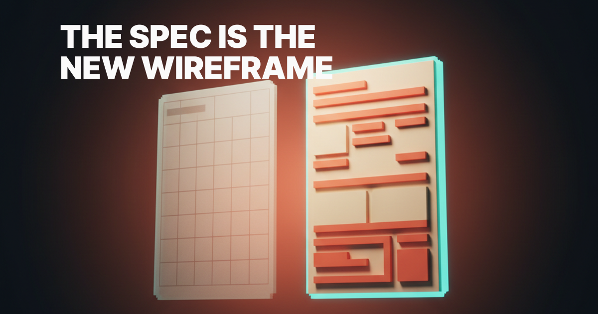 the spec is the new wireframe