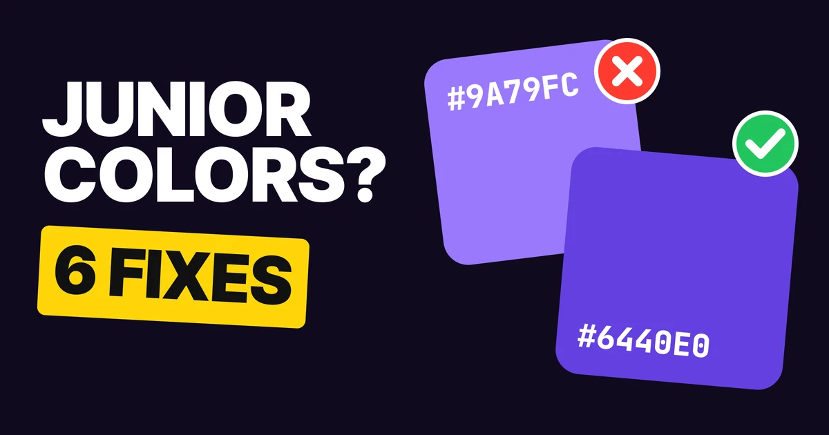 Why Your UI Colors Look Junior: 6 Fixes With Exact Codes